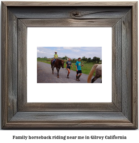 family horseback riding near me in Gilroy, California